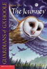 The Journey (Guardians of Ga'Hoole, #2) The Journey (Guardians of Ga'Hoole, #2)