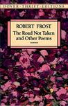 The Road Not Taken and Other Poems by Robert Frost The Road Not Taken and Other Poems by Robert Frost