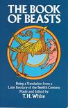 The Book of Beasts by T.H. White The Book of Beasts by T.H. White