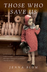 Those Who Save Us by Jenna Blum Those Who Save Us by Jenna Blum
