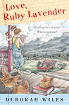 Love, Ruby Lavender by Deborah Wiles Love, Ruby Lavender by Deborah Wiles