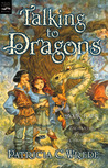 Talking to Dragons (Enchanted Forest Chronicles, #4)