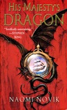 His Majesty's Dragon by Naomi Novik
