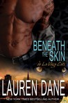 Beneath the Skin (de La Vega Cats, #3)