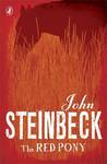 The Red Pony by John Steinbeck The Red Pony by John Steinbeck