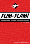 Flim-Flam! Psychics, ESP, Unicorns, and Other Delusions by James Randi Flim-Flam! Psychics, ESP, Unicorns, and Other Delusions by James Randi