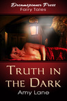 Truth in the Dark by Amy Lane Truth in the Dark by Amy Lane