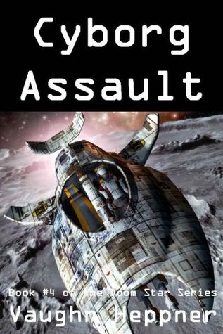 Cyborg Assault (Doom Star #4) - Vaughn Heppner