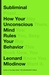 Subliminal: How Your Uncons...