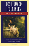 Best-Loved Folktales of the World by Joanna Cole Best-Loved Folktales of the World by Joanna Cole