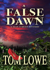 A False Dawn by Tom Lowe A False Dawn by Tom Lowe