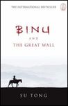 Binu and the Great Wall by Su Tong Binu and the Great Wall by Su Tong