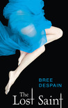 The Lost Saint by Bree Despain The Lost Saint by Bree Despain