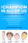 The Champion in all of Us by Steve Backley The Champion in all of Us by Steve Backley