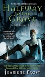 Halfway to the Grave by Jeaniene Frost