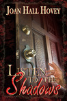 Listen to the Shadows by Joan Hall Hovey Listen to the Shadows by Joan Hall Hovey