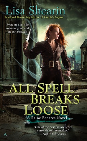 All Spell Breaks Loose (Raine Benares #6)  - Lisa Shearin