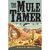 The Mule Tamer (ebook)