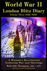 World War ll London Blitz Diary Volume 3 World War ll London Blitz Diary Volume 3