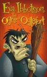 The Ogre Of Oglefort by Eva Ibbotson The Ogre Of Oglefort by Eva Ibbotson