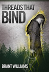 Threads That Bind by Brant Williams Threads That Bind by Brant Williams