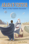 Arana's Visitor by Julie Rollins