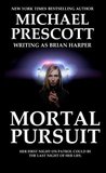 Mortal Pursuit by Michael Prescott Mortal Pursuit by Michael Prescott