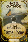 The Girl Who Came Home by Hazel Gaynor