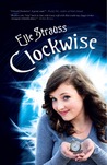 Clockwise by Elle Strauss Clockwise by Elle Strauss