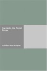 Carnacki, The Ghost Finder by William Hope Hodgson