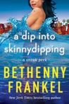 A Dip Into Skinnydipping: An Exclusive Chapter Based on the Forthcoming Novel A Dip Into Skinnydipping: An Exclusive Chapter Based on the Forthcoming Novel