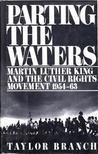 Parting the Waters by Taylor Branch