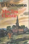 Mrs. Tim Christie by D.E. Stevenson Mrs. Tim Christie by D.E. Stevenson