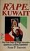 The Rape of Kuwait: The True Story of Iraqi Atrocities Against a Civilian Population