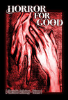 Horror for Good by Mark Scioneaux