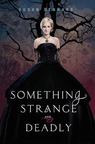 Early Review – Something Strange and Deadly (Something Strange and Deadly #1) by Susan Dennard Early Review – Something Strange and Deadly (Something Strange and Deadly #1) by Susan Dennard