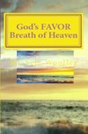 God's Favor - Breath Of Heaven by Michele Woolley God's Favor - Breath Of Heaven by Michele Woolley