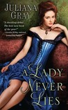 A Lady Never Lies by Juliana  Gray