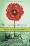 No Longer A Slumdog by K.P. Yohannan No Longer A Slumdog by K.P. Yohannan