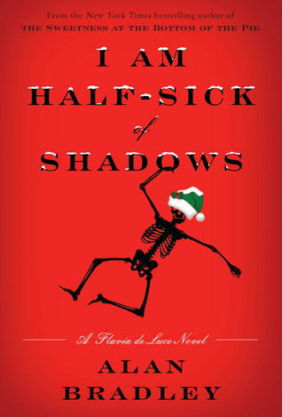 I Am Half-Sick of Shadows (Flavia De Luce, #4)