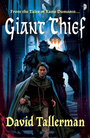 Giant Thief (Tales of Easie Damasco #1)  - David Tallerman
