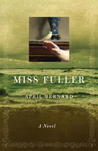 Miss Fuller by April Bernard Miss Fuller by April Bernard
