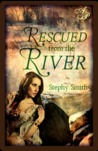 Rescued From the River Rescued From the River