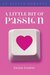 A Little Bit of Passion