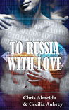 To Russia With Love (Countermeasure, #2) To Russia With Love (Countermeasure, #2)