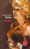 Blonde by Joyce Carol Oates Blonde by Joyce Carol Oates