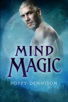 Mind Magic by Poppy Dennison Mind Magic by Poppy Dennison