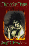 Demoniac Dance by Jaq D. Hawkins Demoniac Dance by Jaq D. Hawkins
