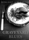 Graveyard Blues by Reina Salt