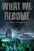 What We Become (Those That ...